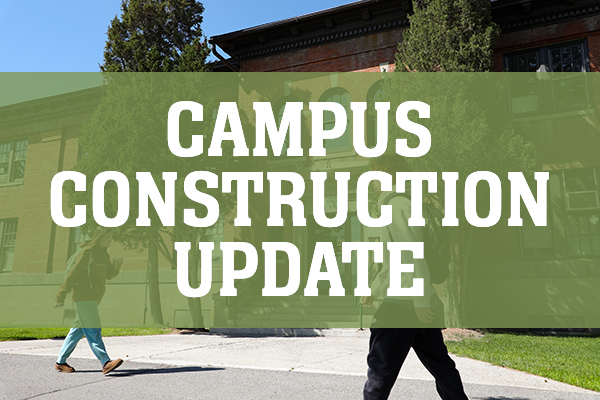 Graphic that says "Campus Construction Update"