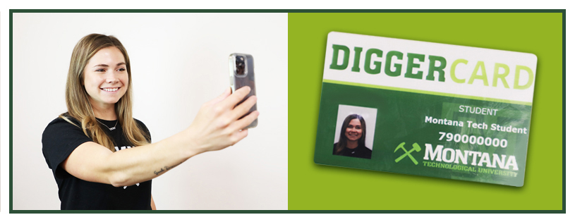 Collage of two images. The first image is a Montana Tech student taking a selfie to submit a photo for their DiggerCard. The second image is the student's DiggerCard with their photo on it.